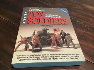 Collecting American - Made Toy Soliders : Identification And Value Guide