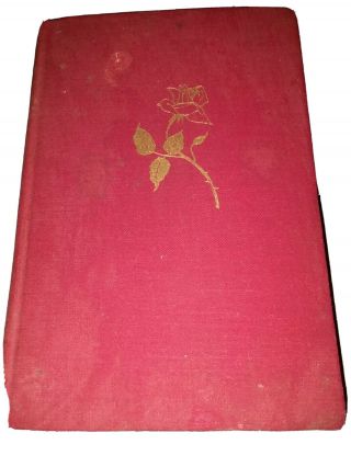 1936 Hardback 1st Ed A Year In The Rose Garden By J.  H.  Nicolas Ill.  W.  Longyear