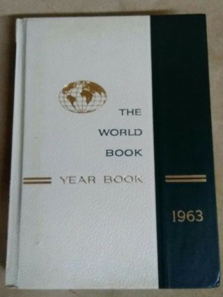 Vintage The World Book Year Book 1963 Encyclopedia