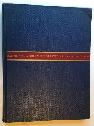 Hammond’s Modern Illustrated Atlas Of The World Deluxe Edition 1937 - 1938