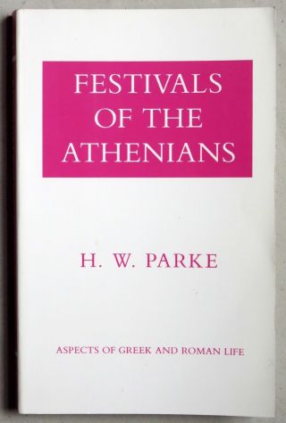 H.  W.  Parke: Festivals Of The Athenians - Paperback - 3rd Printing (1994) - Vg