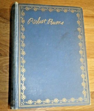 The Poetical And Letters Of Robert Burns Illustrated Hardback Collins 1909