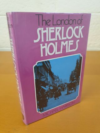 Michael Harrison The London Of Sherlock Holmes - 1st Ed 1972 In D/j - W