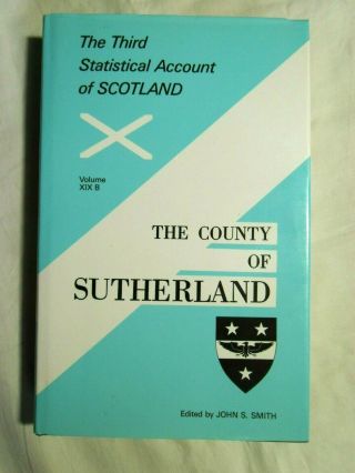 Third Statistical Account Of Scotland - County Of Sutherland - 1st Ed Hb 1988