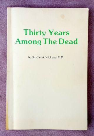 Thirty Years Among The Dead - Dr.  Carl A Wickland,  M.  D.  - Amherst Press Edition
