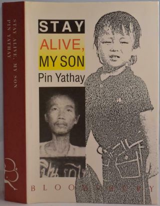 Stay Alive,  My Son,  Yathay.  Cambodia Killing Fields,  Khmer Rouge,  Refugee Escape