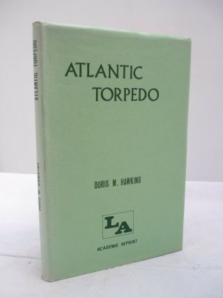Atlantic Torpedo - 27 Days In An Open Boat By Doris M Hawkins,  Survivor Hb Dj