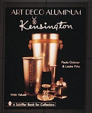 Art Deco Aluminum: Kensington [schiffer Book For Collectors]