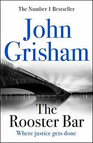 The Rooster Bar: The York Times Number One Bestseller By Grisham,  John Book