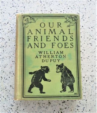Our Animal Friends And Foes 1925 William Dupuy Romance Of Science Series