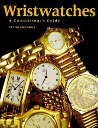 Wristwatches : A Connoisseur 