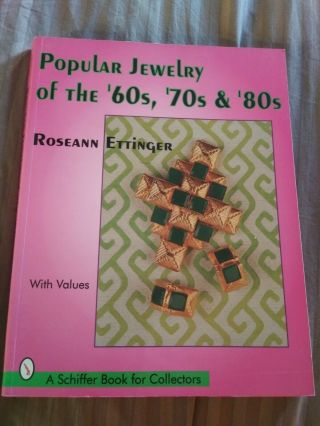 Popular Jewelry Of The 60s,  70s And 80s - Roseann Ettinger (1997) 192 Pages