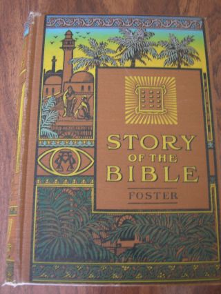 Charles Foster 1911 The Story Of The Bible From Genesis To Revelation