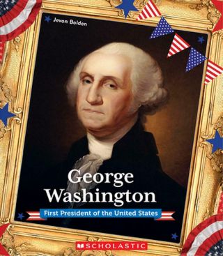 George Washington: First President Of The United States Of America By Jevon Bold