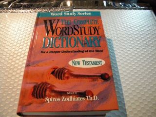The Complete Word Study Dictionary: Testament Spiros Zodhiates,  Spiros Zodh