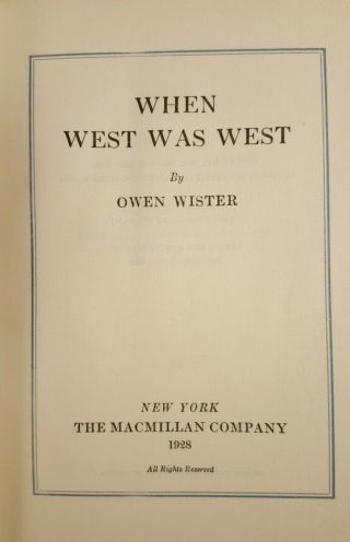 When West Was West By Owen Wister First Edition 1928