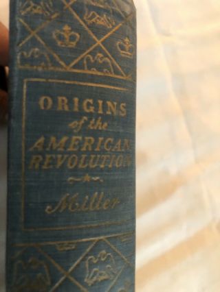 Origins Of The American Revolution By John C.  Miller.  First Edition