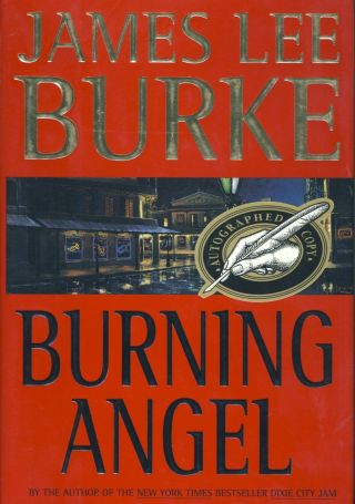 Burning Angel By James Lee Burke Signed 1st Edition 1st Printing Hardback