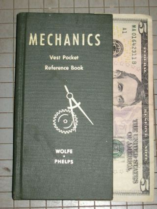 Copyright 1945 Printed 1972 Mechanics Vest Pocket Reference Book Wolfe,  Phelps