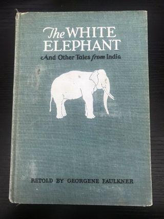 The White Elephant And Other Tales From India - 1929 Hardcover Children’s Book
