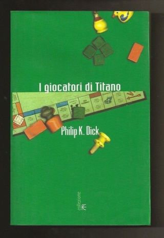 Philip Dick: I Giocatori Di Titano (game Players Of Titan In Italian)