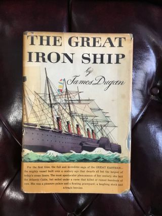 The Great Iron Ship James Dugan Hardcover 1953 First Edition