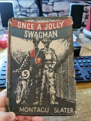 Once A Jolly Swagman By Montagu Slater - Rare In Dust Jacket - 1st Ed 1944