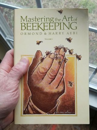 Mastering The Art Of Beekeeping By Ormond & Harry Aebi Volume 1 (hardcover, .