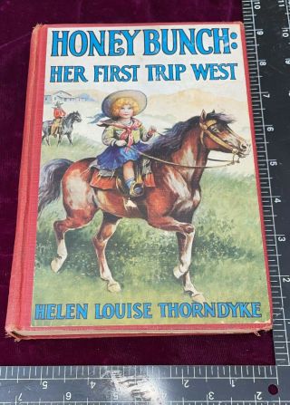 Rare 1928 Honey Bunch Her First Trip West Helen Louise Thorndyke 1st Edition Hc