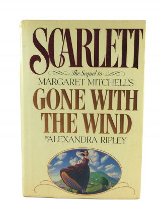 Scarlett The Sequel To Gone With The Wind By Alexandra Ripley 1991