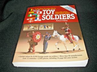 Collecting Foreign - Made Toy Soldiers Identification&value Guide Richard O 