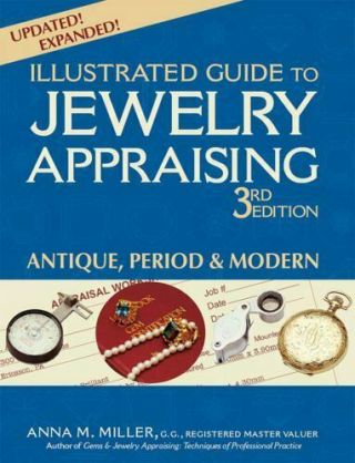 Illustrated Guide To Jewelry Appraising (3rd.  9781683361237 By Miller,  Anna M.