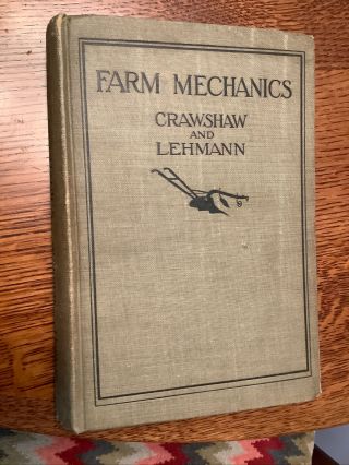 Vintage Farm Mechanics Crawshaw And Lehmann Book 1922 ￼￼antique Collectible Dad