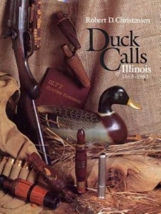 Duck Calls Of Illinois,  18631963