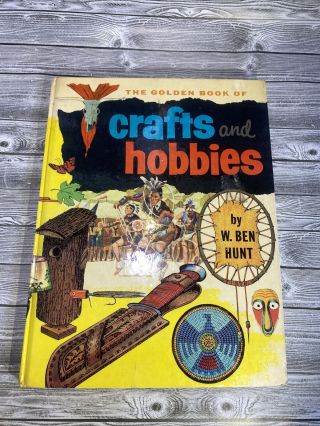 The Golden Book Of Crafts And Hobbies 1957 By W Ben Hunt Hard Cover