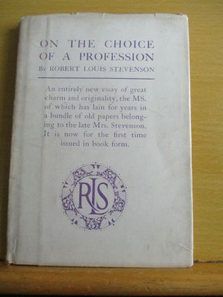 On The Choice Of A Profession By Robert Louis Stevenson 1st 1916 Vg,  / Dj