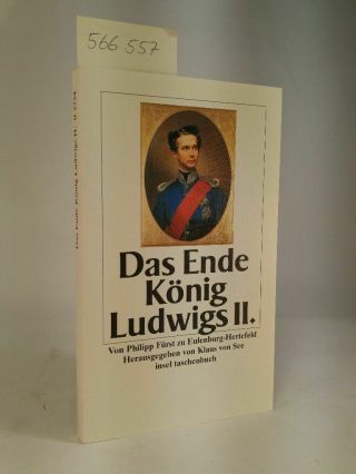 Das Ende König Ludwigs Ii.  Zu Eulenburg - Hertefeld,  Philipp Fürst Und Klaus Von S