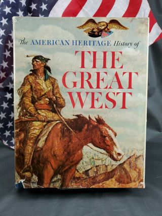 The American Heritage History Of The Great West 1965 Hardcover