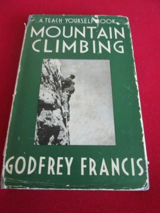 A Teach Yourself Book: Mountain Climbing By Godfrey Francis 1958 Hb