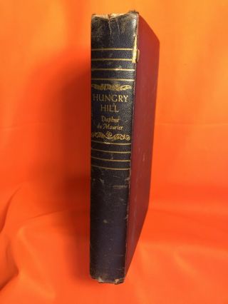 1943 Hungry Hill Daphne Du Maurier Doubleday,  Doran And Co.  First Edition 402 Pgs