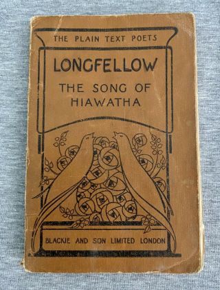 The Song Of Hiawatha By H.  W.  Wordsworth Longfellow.  Blackie And Son Ltd