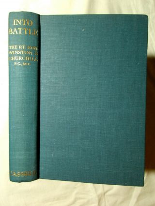 Into Battle - Speeches By Winston S.  Churchill - 2nd Edition Hardback 1941