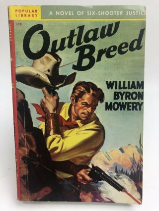 Outlaw Breed William Byron Mowery Popular 179 Western 1st Printing