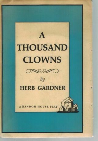 A Thousand Clowns,  Herb Gardner,  Good,  1962 - 09 - 01,
