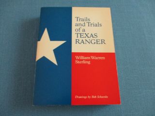 Trails And Trials Of A Texas Ranger By William Warren Sterling 1979 Softcover