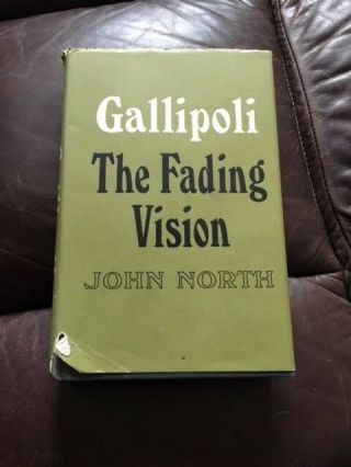 John North Gallipoli The Fading Vision Hb/dj 1966 Edition.