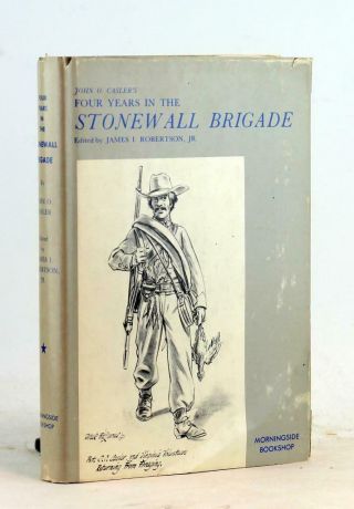 John Casler Four Years In The Stonewall Brigade Confederacy Army Of Northern Va