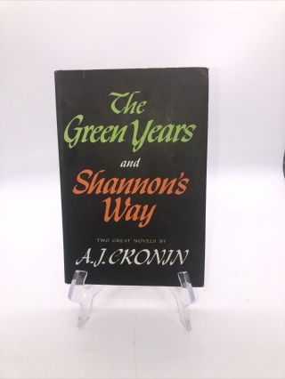 The Green Years And Shannons Way,  Two Great Novels A.  J.  Cronin (1948 Hc,  Dj)