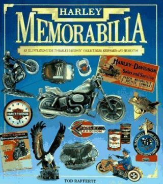 Harley Davidson Illustrated Guide To Collectible Memorabilia By Tod Rafferty