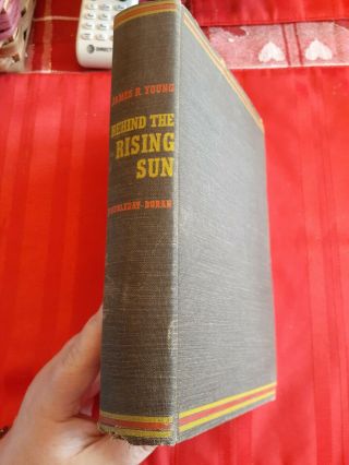 Behind The Rising Sun By James R.  Young,  Pub 1941 (ww2,  Japan,  Emporer Hirohito